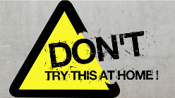 Don't try this at home